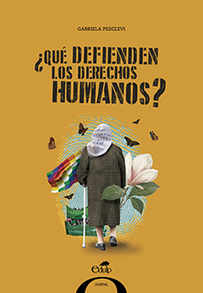 ¿Qué defienden los Derechos Humanos?