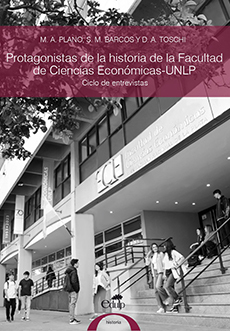Protagonistas de la historia de la Facultad de Ciencias Económicas-UNLP